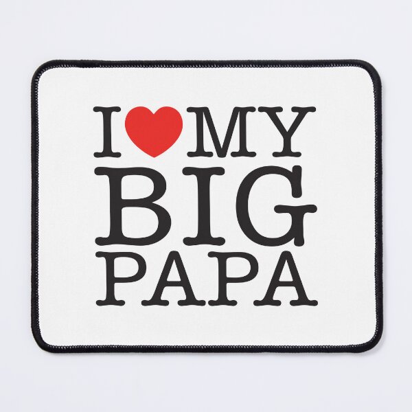 Item preview, I Love My Big Papa designed and sold by shitpostee.