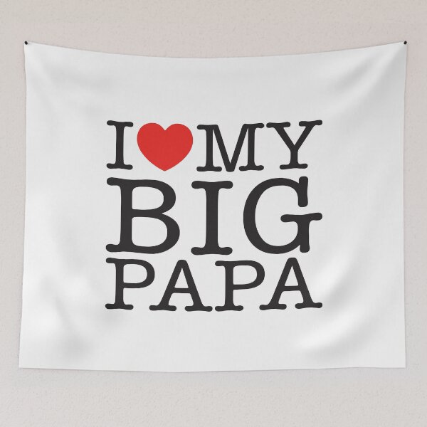 Item preview, I Love My Big Papa designed and sold by shitpostee.