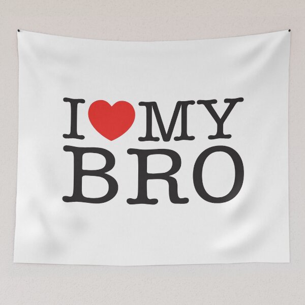 Item preview, I Love My Bro designed and sold by shitpostee.