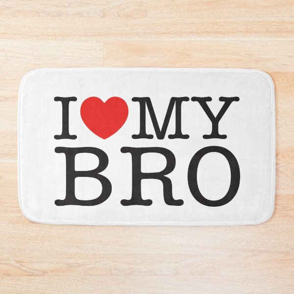 Item preview, I Love My Bro designed and sold by shitpostee.