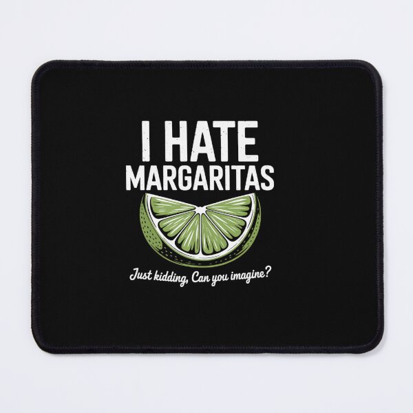Item preview, I Hate Margaritas Just Kidding Lime Slice Humor  designed and sold by ReadySide.