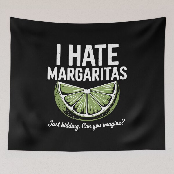Item preview, I Hate Margaritas Just Kidding Lime Slice Humor  designed and sold by ReadySide.