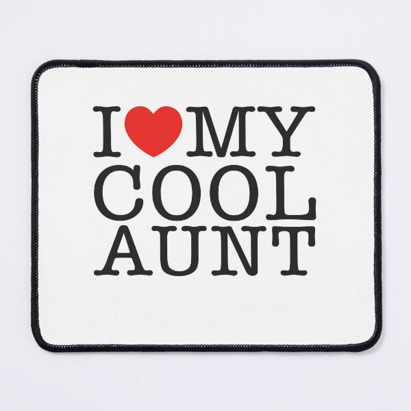 Item preview, I Love My Cool Aunt designed and sold by shitpostee.