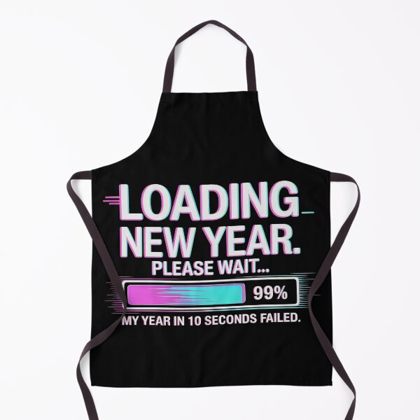 Item preview, Loading New Year Please Wait 99 Percent Failed Design designed and sold by SplashTastic.