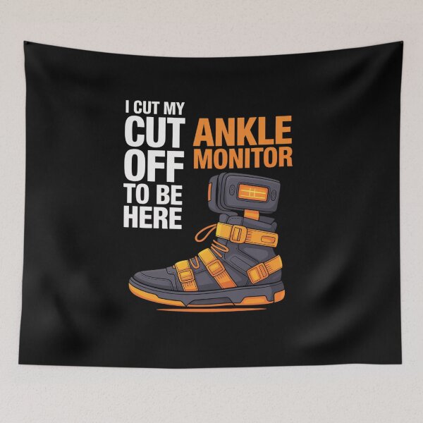 Item preview, I Cut My Ankle Monitor Off To Be Here Funny Sarcasm designed and sold by TiredPack.