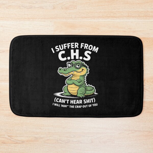 Item preview, Humor Quote I Suffer from CHS I Will Huh The Crap Sarcastic  designed and sold by estellaken.