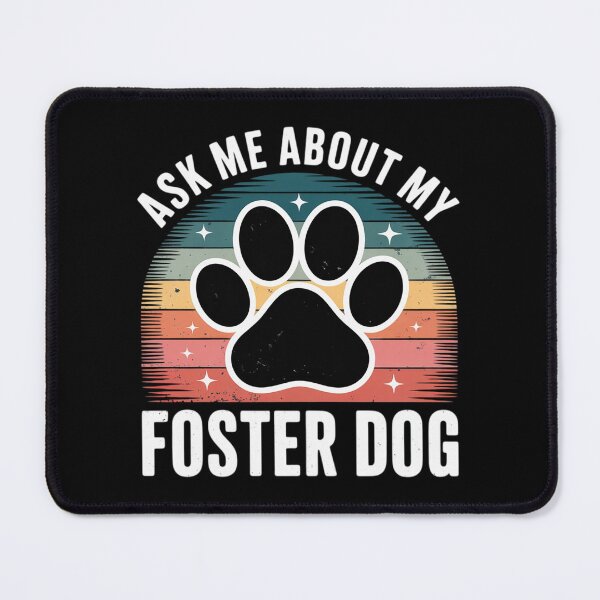 Item preview, Ask Me About My Foster Dog designed and sold by MyzoToyota.