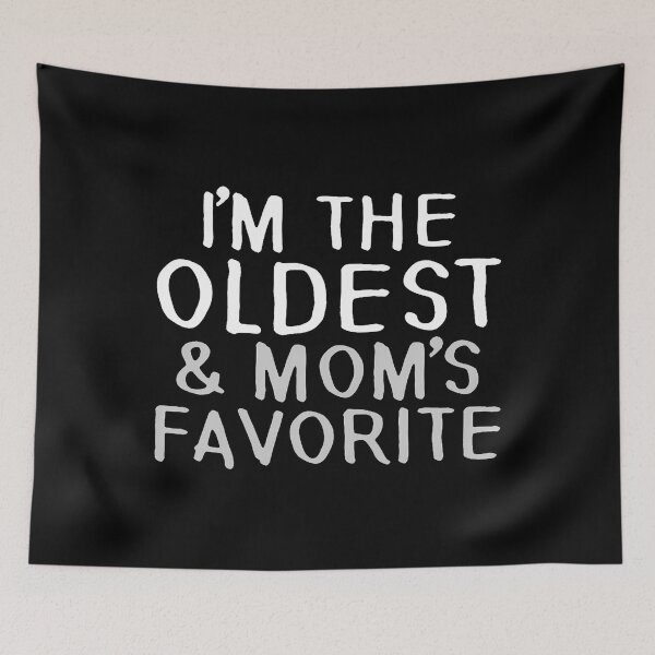 Item preview, I'M The Oldest And Mom'S Favorite - Funny Sibling designed and sold by CleoRoseanna.