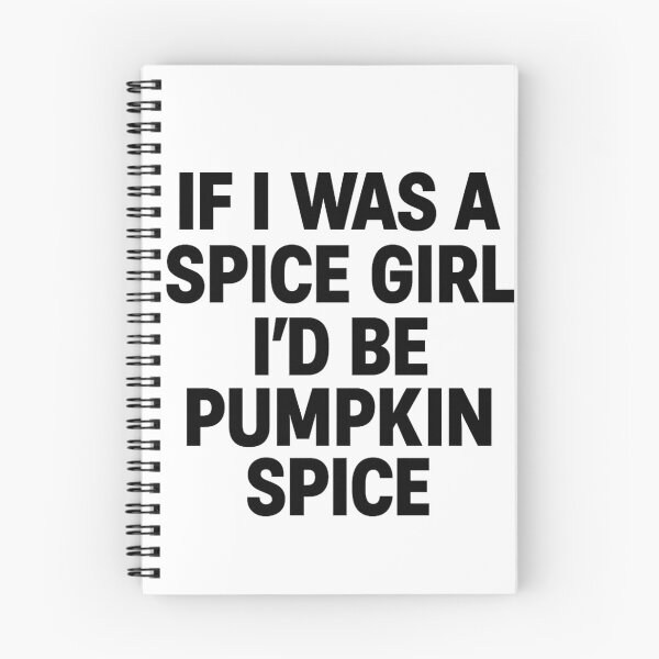 Item preview, If I Was a Spice Girl I'd Be Pumpkin Spice - Funny Fall Pop Culture Design designed and sold by JaneMcCarthyDNA.