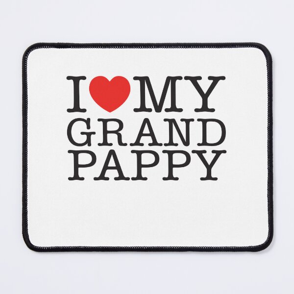 Item preview, I Love My Grand Pappy designed and sold by shitpostee.
