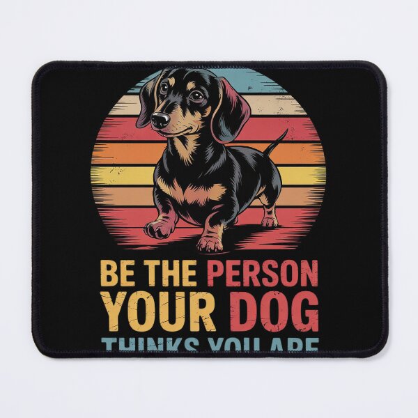 Item preview, Be The Person Your Dog Thinks You Are5 designed and sold by MyzoToyota.