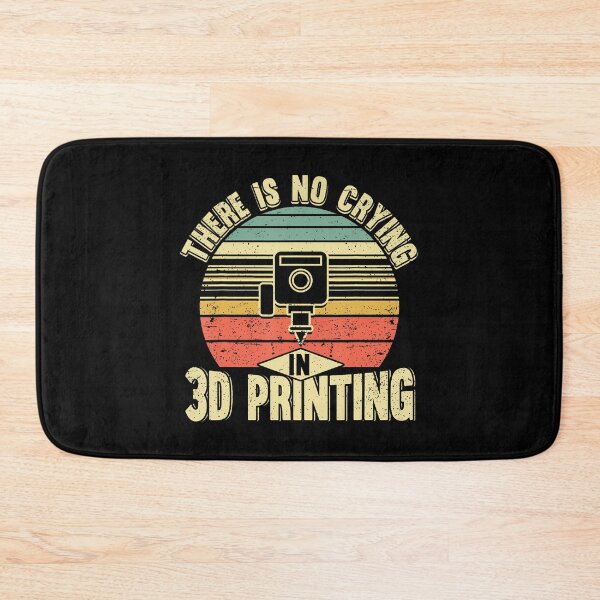 Item preview, There Is No Crying In 3D Printing Funny 3D Printer designed and sold by HollyTrina1.