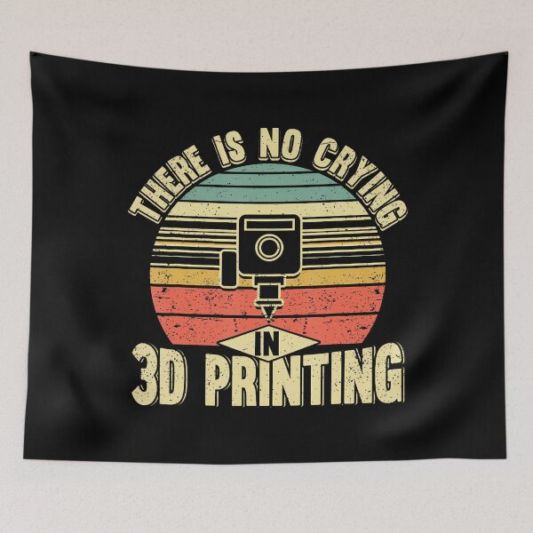 Item preview, There Is No Crying In 3D Printing Funny 3D Printer designed and sold by HollyTrina1.