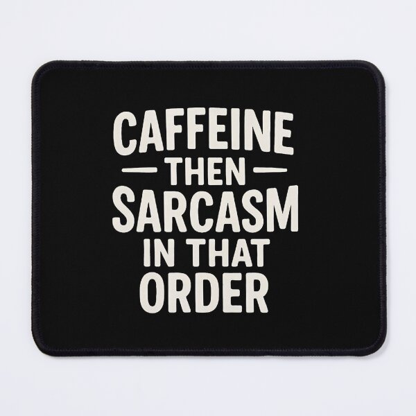 Item preview, Caffeine Then Sarcasm Funny Daily Mood Design designed and sold by CleoRoseanna.