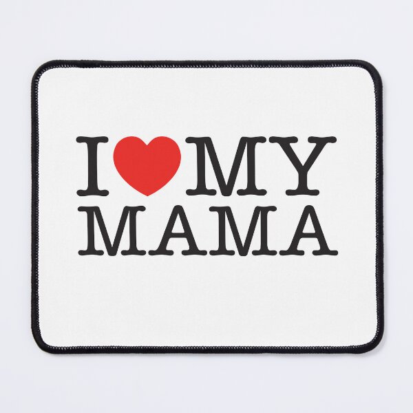 Item preview, I Love My Mama designed and sold by shitpostee.