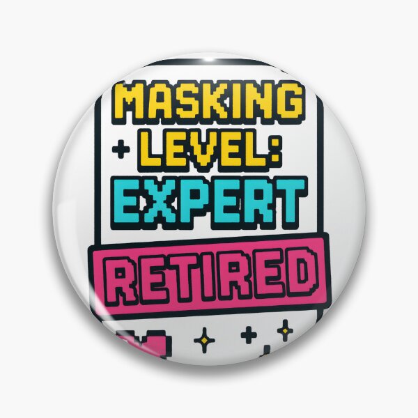 Item preview, Masking Level Expert Retired – Honest Neurodivergent Design designed and sold by MiowandMolly.