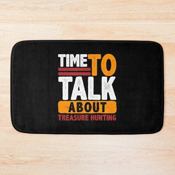 Item preview, It Is Always Time To Talk About Treasure Hunting Seeking designed and sold by TiffanyLucia.