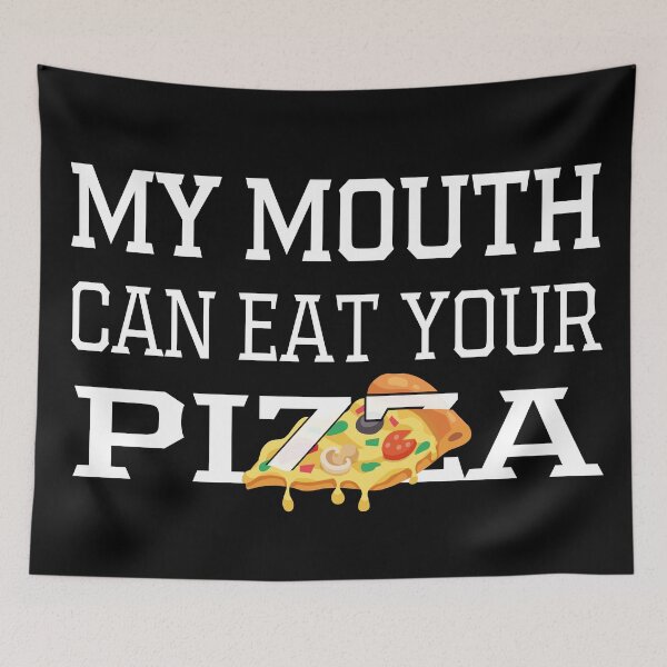 Item preview, My Mouth Can Eat Your Pizza Funny Quote Italian Food Humor Gift Idea for Pizza Lovers designed and sold by karibov.