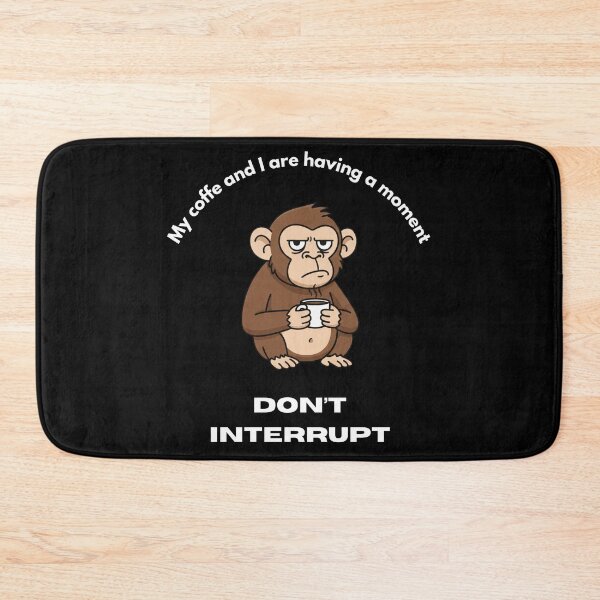 Item preview, My coffe and I are having a moment. Don't interrupt! (Monkey) designed and sold by KesekDesigns.