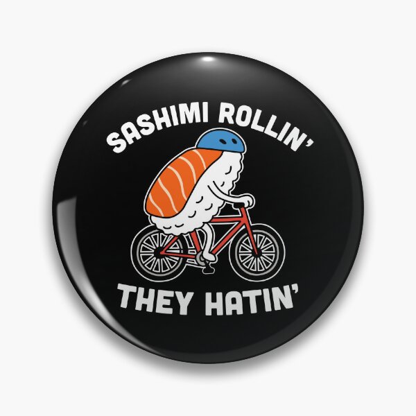 Item preview, Sashimi Rollin They Hatin designed and sold by NQArtist.