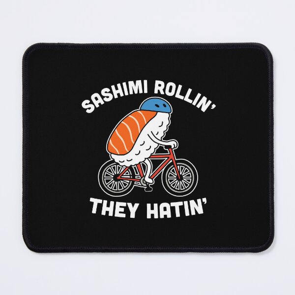 Item preview, Sashimi Rollin They Hatin designed and sold by NQArtist.