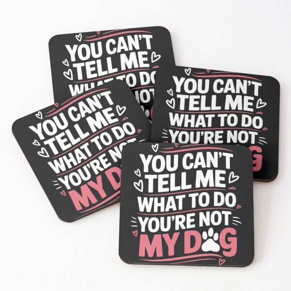 Item preview, Dog Lover - You Can't Tell me What to do You're not My Dog 3  designed and sold by InspiredFoul.