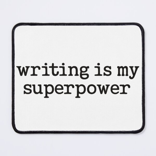 Item preview, writing is my superpower – Bold Typographic Design for Writers, Poets & Authors designed and sold by JaneMcCarthyDNA.