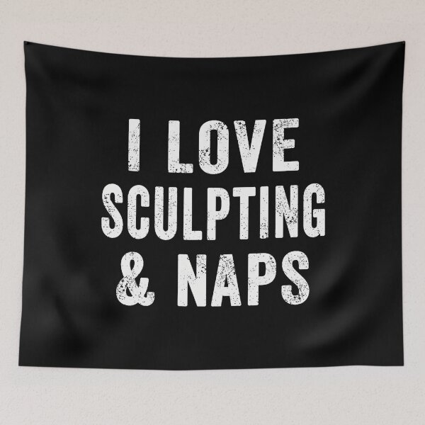 Item preview, Womens I Love Sculpting And Naps Sculptor Mom Clay Sculpture designed and sold by LauraLydiaa.