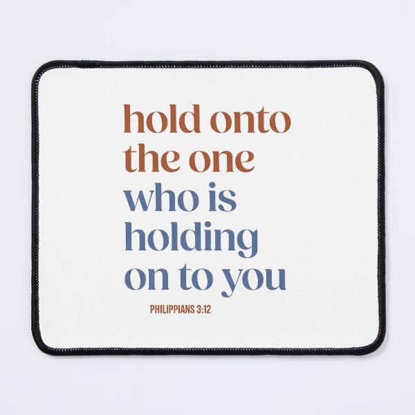 Item preview, Hold onto the one who is holding onto you. - Philippians 3:12 designed and sold by LambsPath.