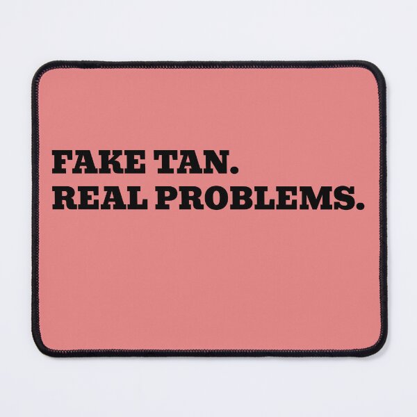 Item preview, Fake Tan. Real Problems. designed and sold by WakeNBake-Tees.