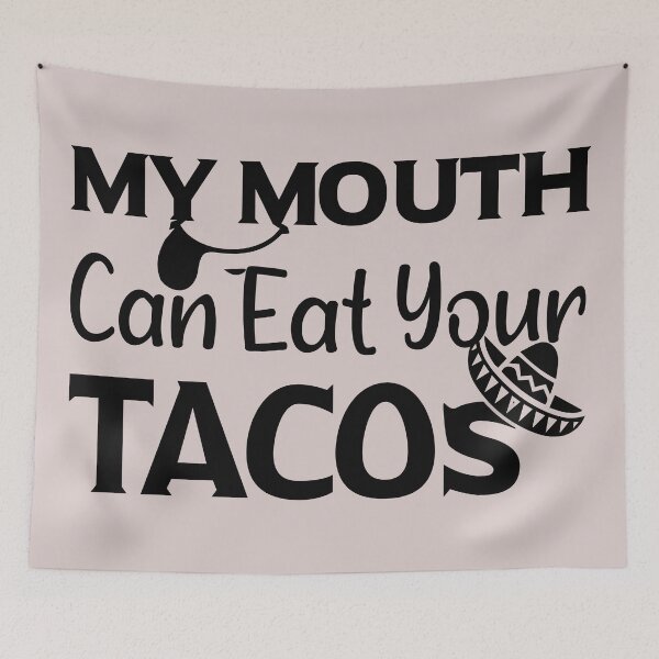 Item preview, My Mouth Can Eat Your Tacos Funny Quote Mexican Food Humor Gift Idea for Taco Lovers designed and sold by karibov.