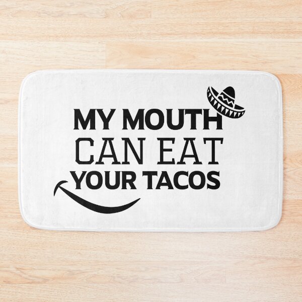Item preview, My Mouth Can Eat Your Tacos Funny Quote Mexican Food Humor Gift Idea for Taco Lovers designed and sold by karibov.