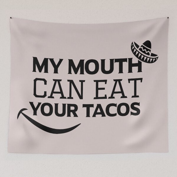 Item preview, My Mouth Can Eat Your Tacos Funny Quote Mexican Food Humor Gift Idea for Taco Lovers designed and sold by karibov.