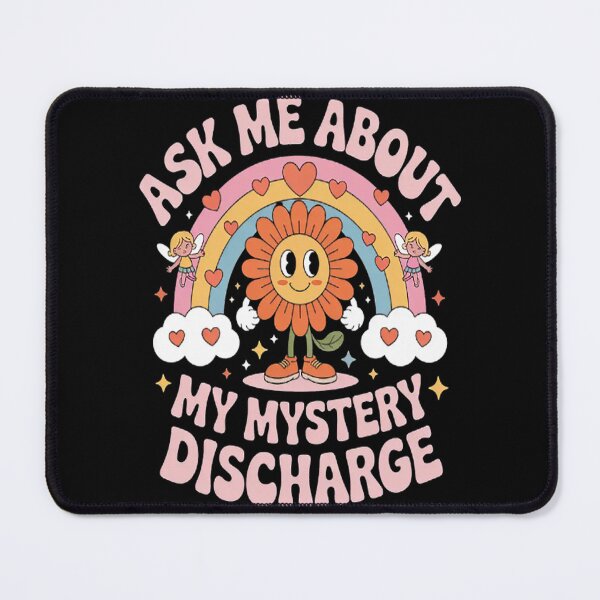 Item preview, Ask Me About My Mystery Discharge Embarrassing designed and sold by CottonCandyPrin.