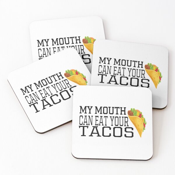 Item preview, My Mouth Can Eat Your Tacos Funny Quote Mexican Food Humor Gift Idea for Taco Lovers designed and sold by karibov.