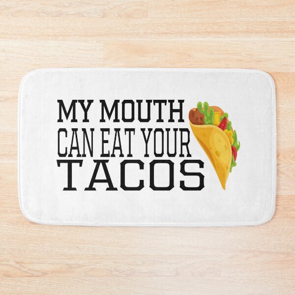 Item preview, My Mouth Can Eat Your Tacos Funny Quote Mexican Food Humor Gift Idea for Taco Lovers designed and sold by karibov.