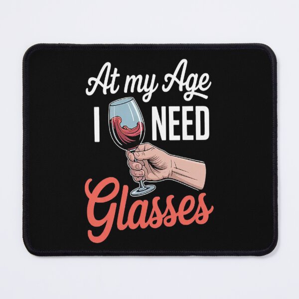Item preview, At My Age I Need Glasses Wine Drinking Cocktail Lover designed and sold by mandiana.