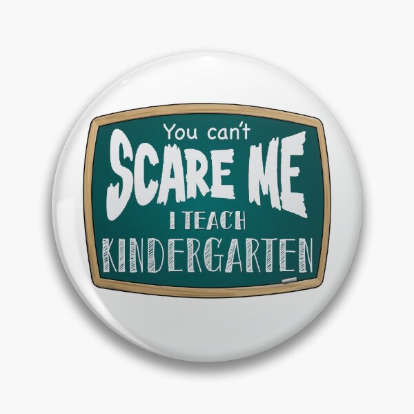 Item preview, You can’t scare me, I teach KINDERGARTEN  designed and sold by PurpleCowStudio.