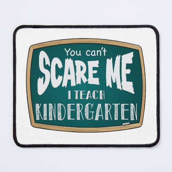 Item preview, You can’t scare me, I teach KINDERGARTEN  designed and sold by PurpleCowStudio.