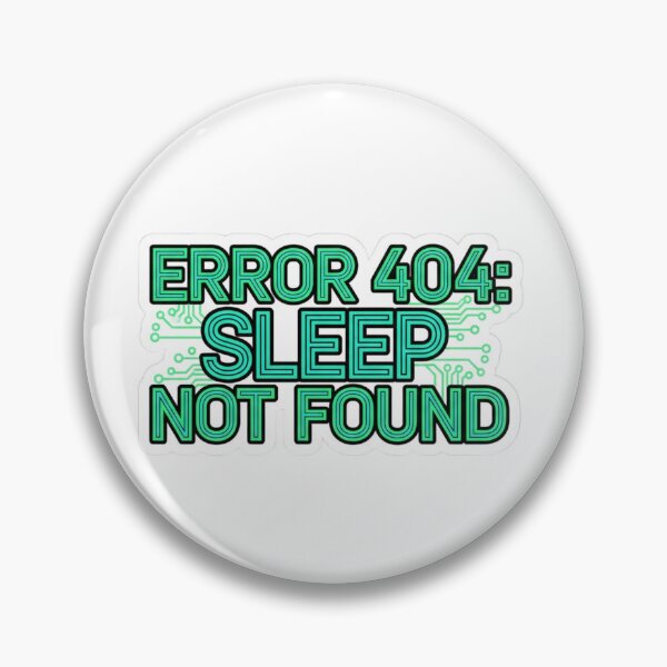 Item preview, Error 404: Sleep Not Found – Funny Engineer & Programmer Design designed and sold by loccotown168.