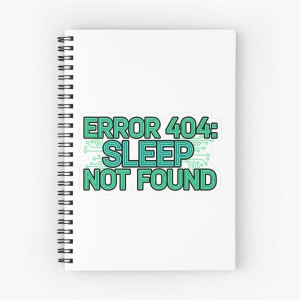 Item preview, Error 404: Sleep Not Found – Funny Engineer & Programmer Design designed and sold by loccotown168.