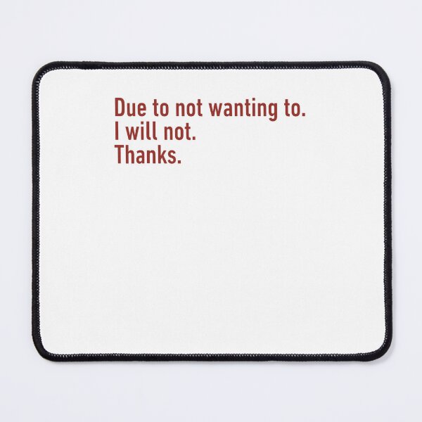 Item preview, Funny Due To Not Wanting To Quote Statement designed and sold by cosettacir6382.