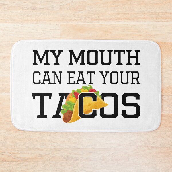 Item preview, My Mouth Can Eat Your Tacos Funny Quote Mexican Food Humor Gift Idea for Taco Lovers designed and sold by karibov.