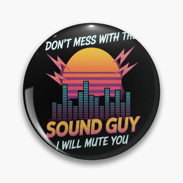 Item preview, Audio Engineer Quotes Don't Mess with the Sound Guy designed and sold by CottonCandyPrin.