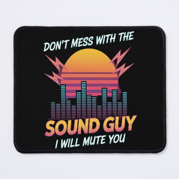 Item preview, Audio Engineer Quotes Don't Mess with the Sound Guy designed and sold by CottonCandyPrin.