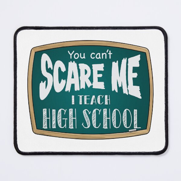 Item preview, You can’t scare me, I teach HIGH SCHOOL  designed and sold by PurpleCowStudio.