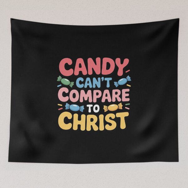 Item preview, Candy Can't Compare to Christ Christian Quote designed and sold by velltoons.