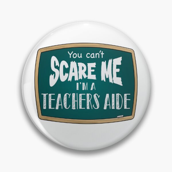 Item preview, You can’t scare me, I’m a TEACHERS AIDE  designed and sold by PurpleCowStudio.