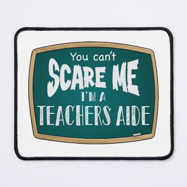 Item preview, You can’t scare me, I’m a TEACHERS AIDE  designed and sold by PurpleCowStudio.