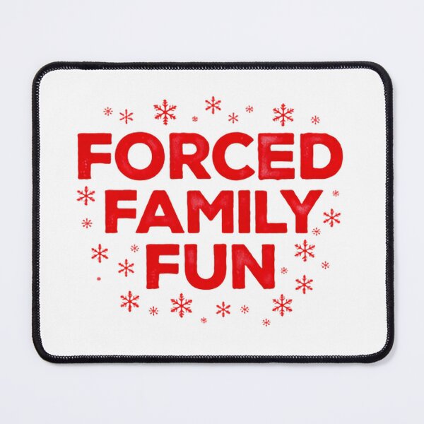 Item preview, Forced Family Fun Funny Holidays Seasonal Shenanigans designed and sold by HumansStuck12.